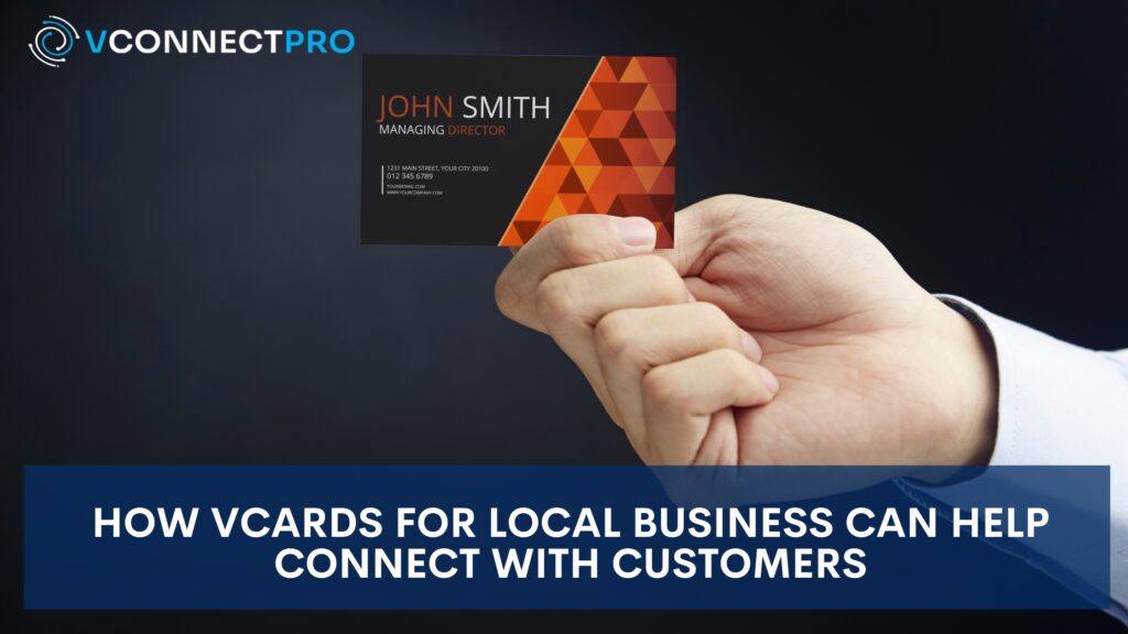 How Vcards for Local Business Can Help Connect With Customers